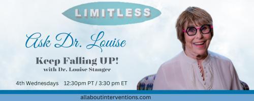 Ask Dr. Louise: Keep Falling UP!