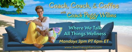 Coach, Couch, and Coffee Radio with Coach Peggy Willms - Where We Talk All Things Wellness : Are you ready for a spiritual health checkup? Author Rob Baynes shares how spiritual growth  can improve our wellness. 