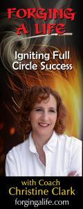 Forging A Life with Coach Christine Clark: Igniting Full Circle Success
