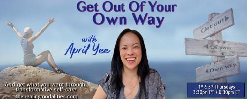 Get Out of Your Own Way with April Yee: And get what you want through transformative self-care: What is Transformative Self-Care?