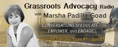 Grassroots Advocacy Radio with Marsha Padilla-Goad: Conversations to Educate, Empower, and Engage: Encore: The Impact of Grassroots Advocacy in Our Nation with Stephanie Vance