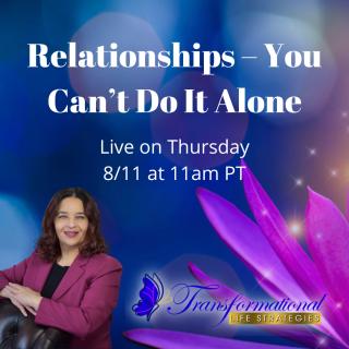 Life Strategy Show with Lolita Smith: Bringing Prosperity and Success In Your Future: Relationships – You Can’t Do It Alone: 7 Building Blocks to a Healthy Relationship
