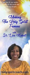 Making The Holy Spirit Famous with Dr. Lisa Kohut