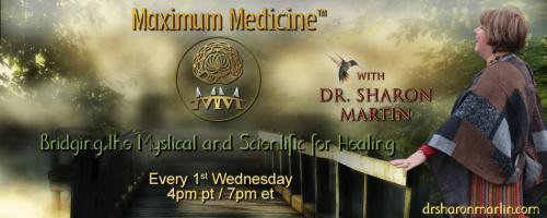 Maximum Medicine with Dr. Sharon Martin: Bridging the Mystical & Scientific for Healing: Amazonian Angels, Devas, and Plant Spirits – with Howard Charing.
