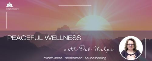 Peaceful Wellness with Deb: Winter's Whisper Sound Healing Rest™