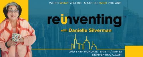 Reinventing - U with Danielle Silverman: When what you do matches who you are: Interview with guest Stephany Occhiuto