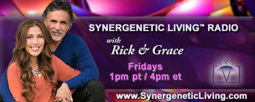 Synergenetic Living™ Radio with Rick and Grace Paris: Unlock Constricting Patterns