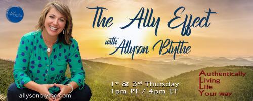 The Ally Effect with Allyson Blythe: Authentically Living Life Your way: The Power of Visioning Your 2022!