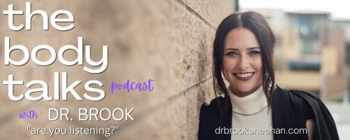The Body Talks Podcast with Dr. Brook: are you listening?: 011: From Anxious to Confident | Micro Changes, Massive Impact with Susan Axelrod 