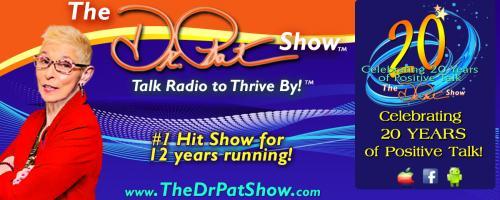 The Dr. Pat Show: Talk Radio to Thrive By!: Act on your Passion with Special Guest Glo Rod