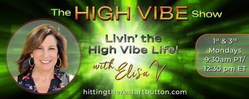 The High Vibe Show with Elisa V: Livin' the High Vibe Life!: How Animals Raise Our Vibration (and how we can help them) with Guest Catherine Edwards