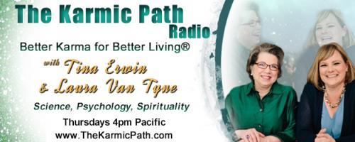 The Karmic Path Radio with Tina and Laura : Why Don't Religions Make People Feel Safe and Worthy?
