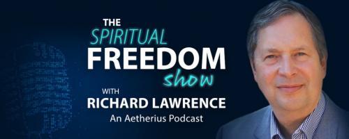 The Spiritual Freedom Show with Richard Lawrence: Does truth matter to you?