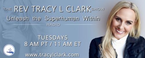 The Tracy L Clark Show: Unleash the Superhuman Within Radio: An End To Upside Down Thinking With Mark Gober