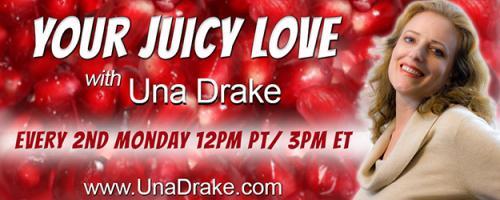 Your Juicy Love with Una Drake: The #1 Reason Relationships Fail… and How Listening From the Four Directions Can Reveal a Path Forward with Ben Goldman